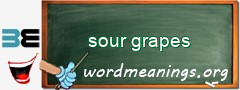 WordMeaning blackboard for sour grapes